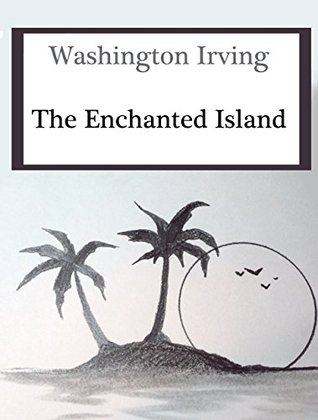 The Enchanted Island (Annotated)