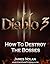 Diablo 3 Strategy Guide: How To Destroy The Bosses