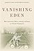 Vanishing Eden by Michael Maly