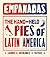 Empanadas: The Hand-Held Pies of Latin America