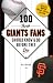 100 Things Giants Fans Should Know & Do Before They Die (100 Things...Fans Should Know)