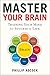 Master Your Brain: Training Your Mind for Success in Life