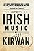 A History of Irish Music by Larry Kirwan