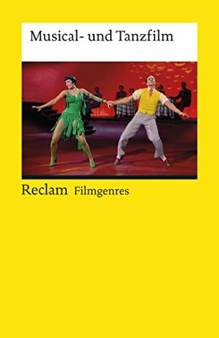 Filmgenres: Musical- und Tanzfilm: Reclam Filmgenres (German Edition)
