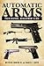 Automatic Arms: Their History, Development and Use