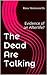 The Dead Are Talking: Evidence of an Afterlife?