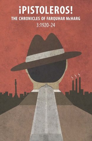 ¡PISTOLEROS! 3:1920-24 - The Chronicles of Farquhar McHarg (Kindle Edition)