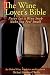 The Wine Lover's Bible: Nev...