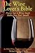 The Wine Lover's Bible by Michael O'Reilly