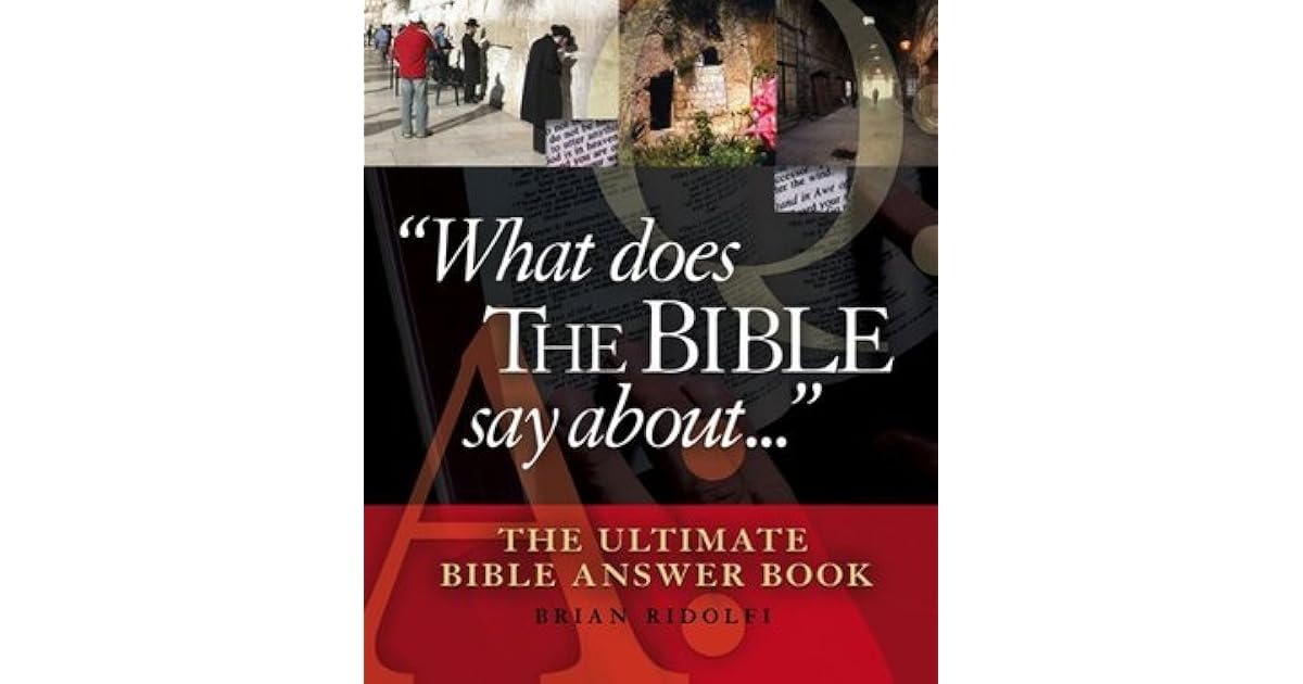 What Does the Bible Say About . . . The Ultimate Bible Answer Book by