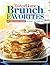 Taste of Home Brunch Favorites: 201 Delicious Ideas to Start your Day