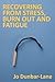 Recovering from Stress, Burn out and Fatigue by Jo Dunbar