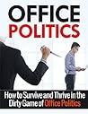 Win at Office Politics: A Beginner's 30-Minute Quick Start Guide