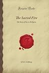 The Sacred Fire: ...