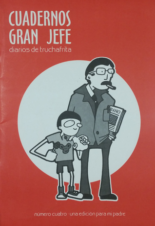 Cuadernos Gran Jefe - Diarios de Truchafrita Vol. 4 (Cuadernos Gran Jefe - Diarios de Truchafrita, #4)