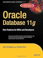 Oracle Database 11g: New Features for DBAs and Developers (Expert's Voice in Oracle)