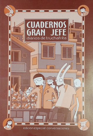 Cuadernos Gran Jefe - Diarios de Truchafrita Vol. 4.5 (Cuadernos Gran Jefe - Diarios de Truchafrita, #4,5)