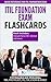 ITIL FOUNDATION EXAM FLASHCARDS: QUICK REFERENCE GUIDE FOR ITIL FOUNDATION EXAM