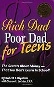 Rich Dad Poor Dad for Teens: The Secrets About Money - That You Don't Learn in School!