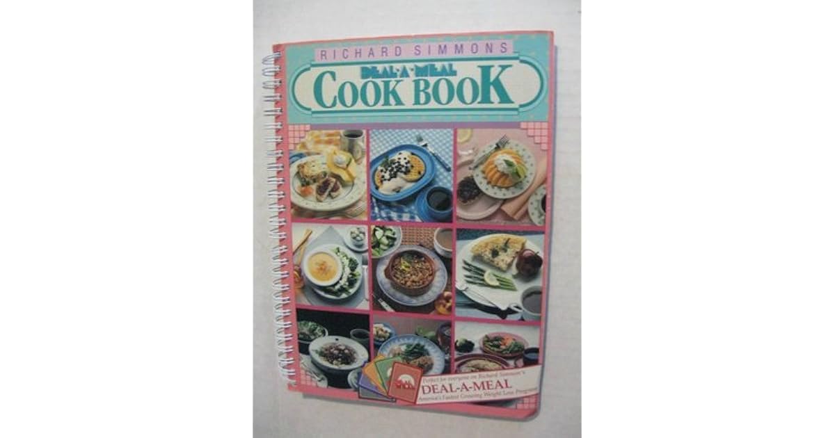 Richard Simmons Deal a Meal Cook Book by Richard Simmons