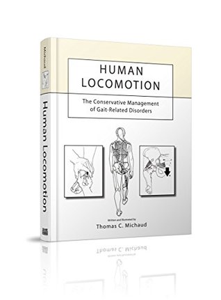 Human Locomotion: The Conservative Management of Gait-Related Disorders (Kindle Edition)