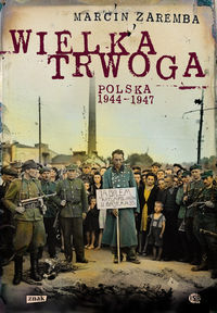Wielka Trwoga. Polska 1944–1947. Ludowa reakcja na kryzys (Hardcover)