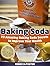 Baking Soda: 23 Amazing Baking Soda Secrets to Improve Your Health (Baking Soda, Baking Soda Books, Baking Soda Power,)