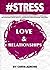#STRESS: Is It Love Or Rela...
