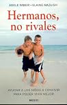 Hermanos, no rivales