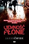 Ciemność płonie by Jakub Ćwiek