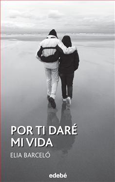 Portada de Por ti daré mi vida, de Elia Barceló