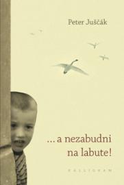 ... a nezabudni na labute! (Hardcover)