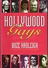 Hollywood Gays: Conversations With: Cary Grant, Liberace, Tony Perkins, Paul Lynde, Cesar Romero, Randolph Scott...