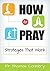 How to Pray: Strategies That Work