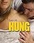 HUNG by Lara Lilly
