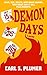 DEMON DAYS: Love, sex, death, and dark humor. This book has it all. Plus robots.
