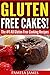Gluten Free Cakes! by Pamela James