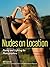 Nudes on Location: Posing a...