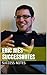 Eric Ries SUCCESSNotes: Zero to One, The Lean Startup, Running Lean, Steve Blank, Alexander Osterwalder, And Peter Thiel