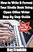 Kindle Publishing Guide: How To Write + Format A Kindle Book Using Open Office Writer: Step By Step Self Publishing Guide With More Than 70 Screen Shots (Kindle Publishing Series 1)