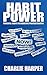 Habit Power by Charlie Harper