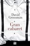 Gran Cabaret by David Grossman