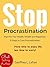 Stop Procrastination: Improve Your Health, Wealth and Happiness, 9 Steps to Cure Procrastination: More time to enjoy life, less time to worry!