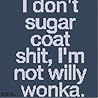 Don't Sugar Coat ...