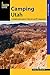 Camping Utah: A Comprehensive Guide to Public Tent and RV Campgrounds (State Camping Series)