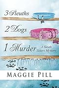 3 Sleuths, 2 Dogs, 1 Murder