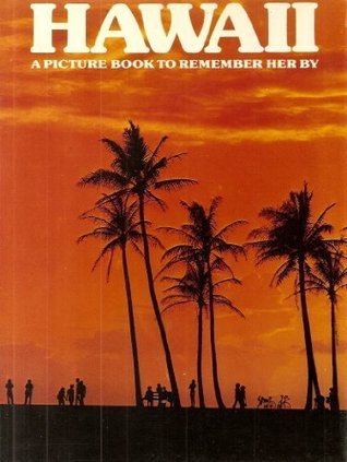 Hawaii (A Picture Book To Remember Her By)