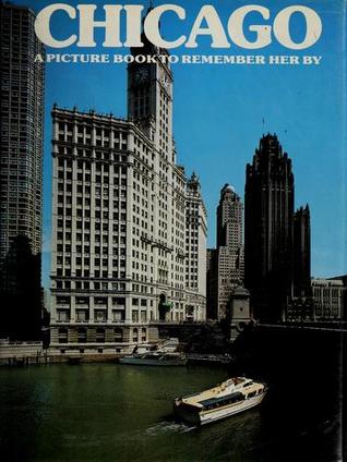 Chicago (Picture Book To Remember Her By)