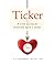 Ticker: A User Guide for Everyone with a Heart