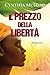 Il prezzo della libertà by Cynthia McLeod